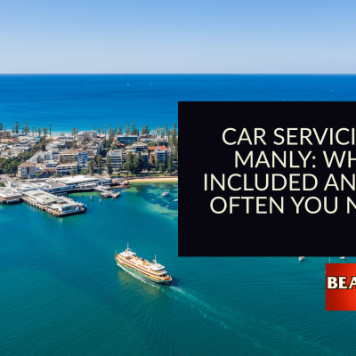 Car Servicing in Manly What’s Included and How Often You Need It