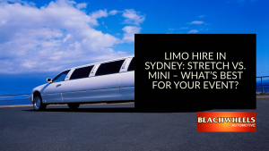 Limo Hire in Sydney Stretch vs. Mini – What’s Best for Your Event